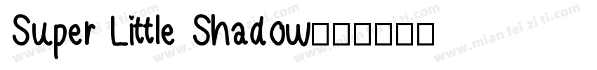 Super Little Shadow字体转换